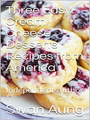 cover image of Three Easy Cream Cheese Desserts Recipes from America